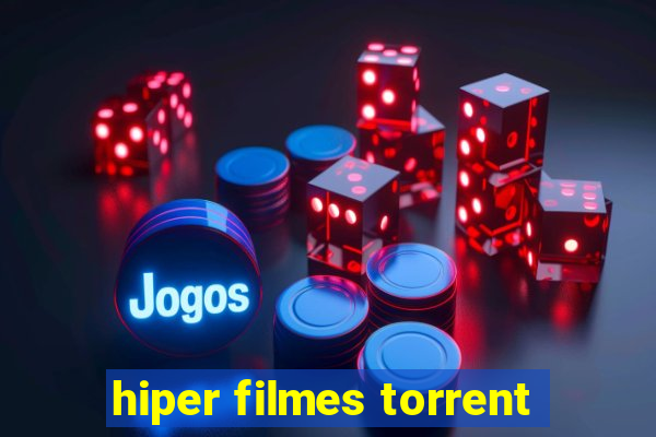 hiper filmes torrent